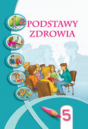 Podręcznik PODSTAWY ZDROWIA klasa 5 Beh. Основи здоров’я 5 клас Бех на польском скачать, читать онлайн